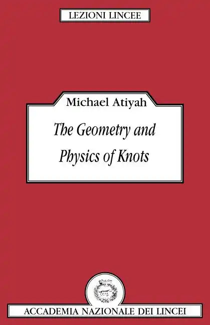 The Geometry and Physics of Knots - Paperback
