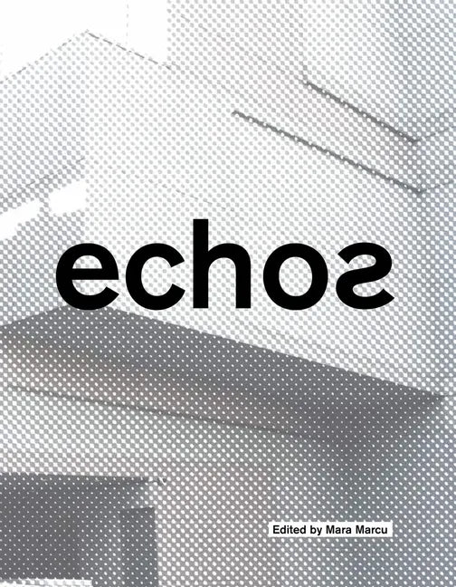 Echos: University of Cincinnati School of Architecture and Interior Design - Hardcover