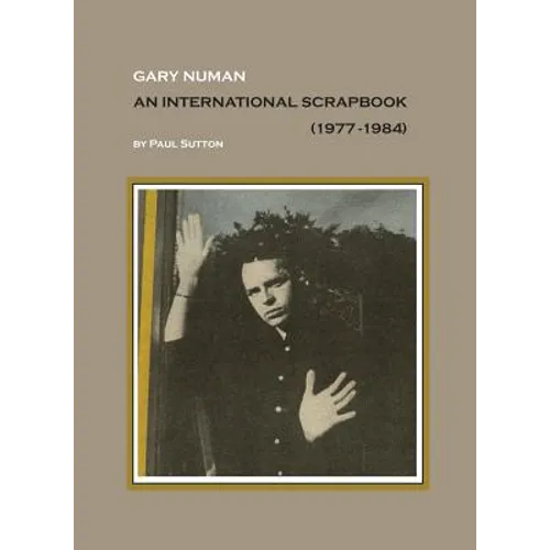 Gary Numan, An International Scrapbook: 1977-1984 - Hardcover
