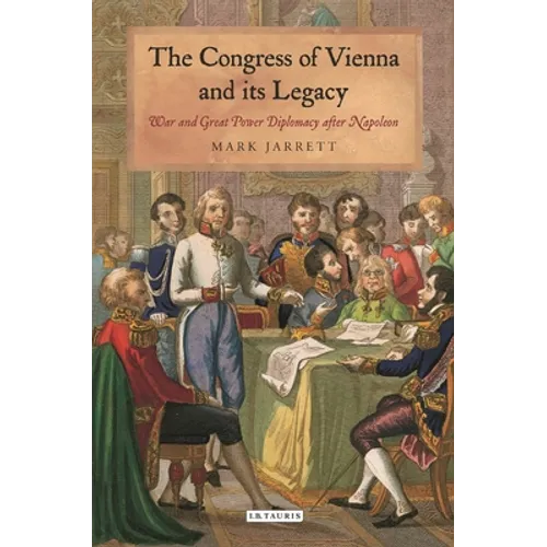 The Congress of Vienna and Its Legacy: War and Great Power Diplomacy After Napoleon - Paperback
