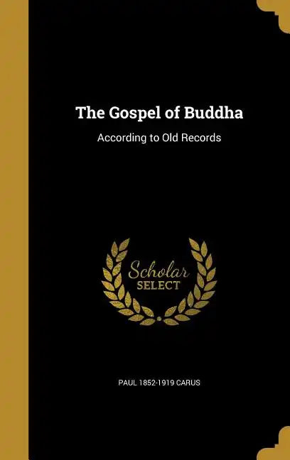 The Gospel of Buddha: According to Old Records - Hardcover
