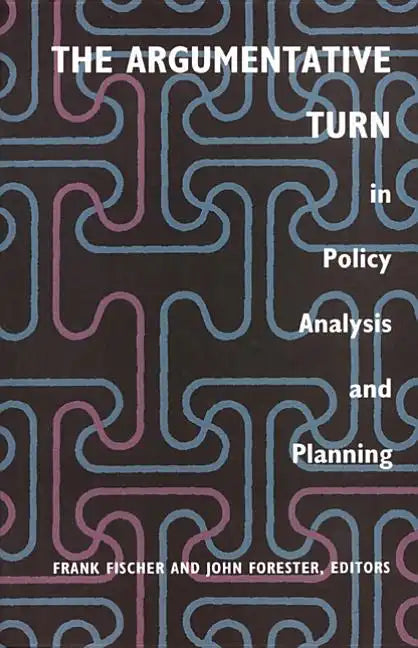 The Argumentative Turn in Policy Analysis and Planning - Paperback
