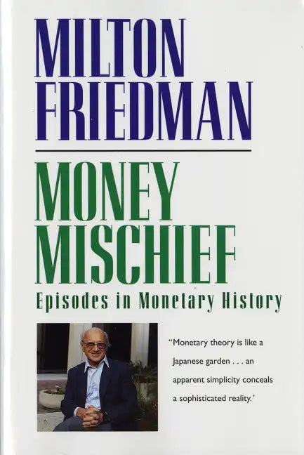 Money Mischief: Episodes in Monetary History - Paperback