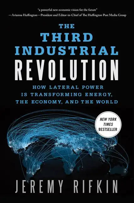 The Third Industrial Revolution: How Lateral Power Is Transforming Energy, the Economy, and the World - Paperback