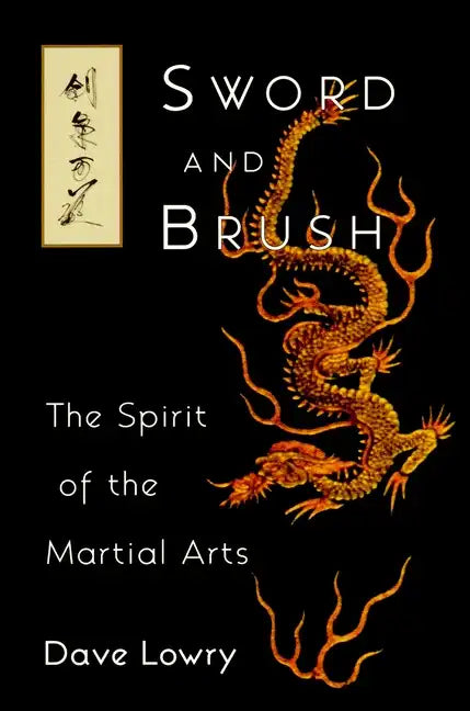 Sword and Brush: The Spirit of the Martial Arts - Paperback