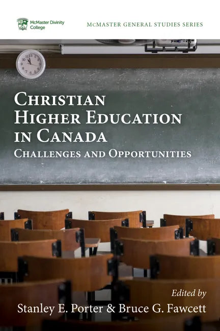 Christian Higher Education in Canada: Challenges and Opportunities - Hardcover