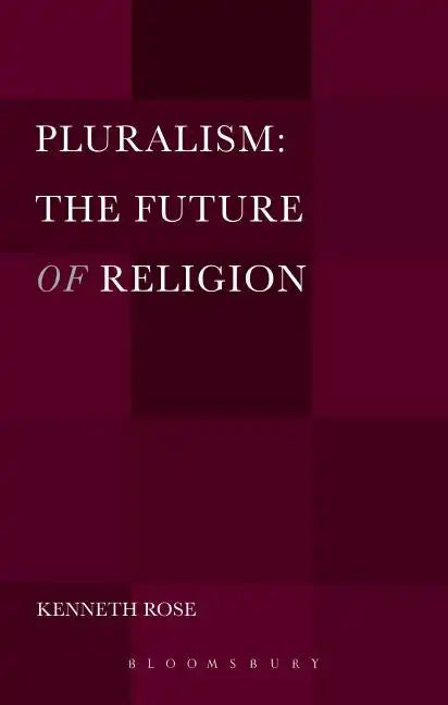 Pluralism: The Future of Religion - Paperback