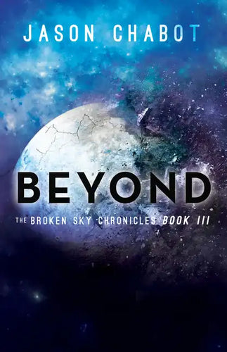 Beyond: Broken Sky Chronicles, Book 3 - Hardcover