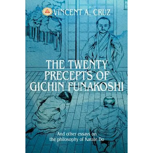 The Twenty Precepts of Gichin Funakoshi: And other essays on the philosophy of Karate Do - Paperback