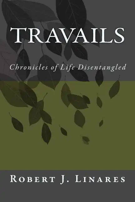 Travails - Chronicles of Life Disentangled - Paperback