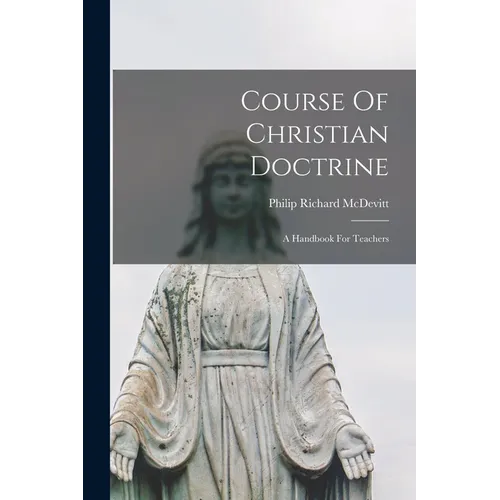 Course Of Christian Doctrine: A Handbook For Teachers - Paperback
