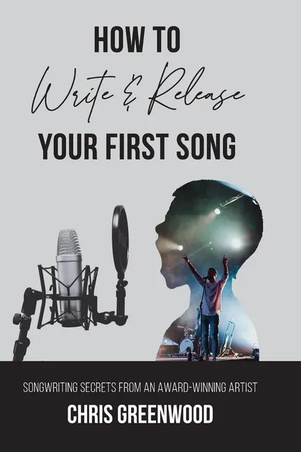 How To Write & Release Your First Song - Paperback
