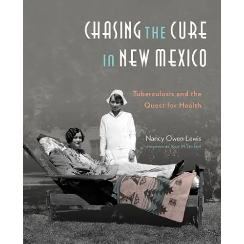 Chasing the Cure in New Mexico: Tuberculosis and the Quest for Health - Hardcover