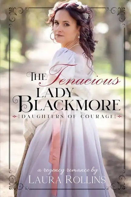 The Tenacious Lady Blackmore: A Sweet Regency Romance - Paperback