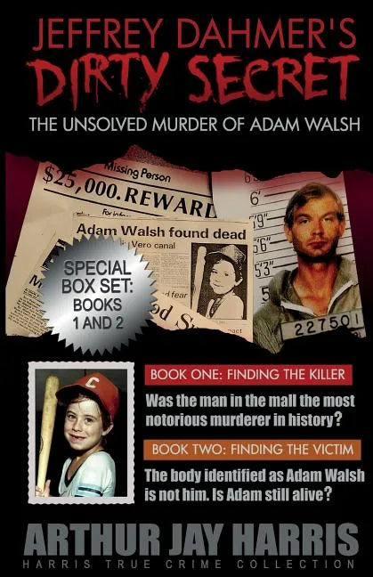 The Unsolved Murder of Adam Walsh: Box Set: Books One and Two - Paperback
