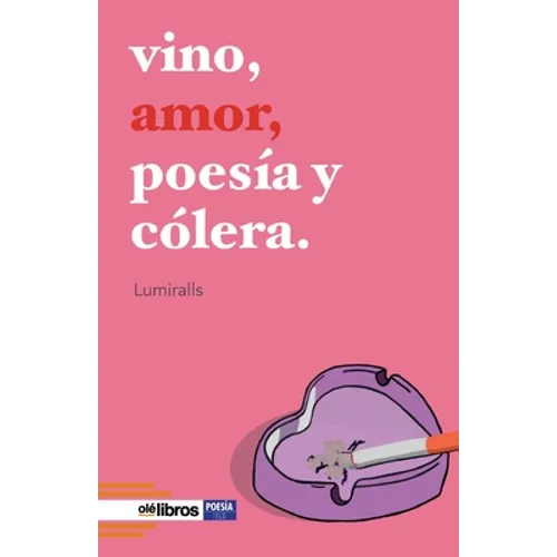 Vino, amor, poesía y cólera - Paperback