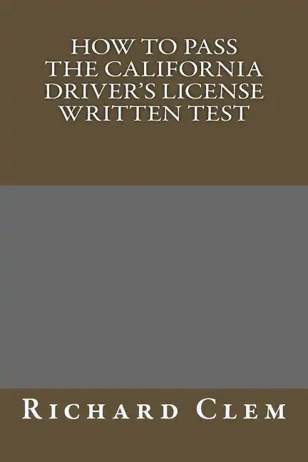 How to Pass The California Driver's License Written Test - Paperback