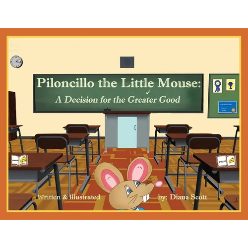 Piloncillo the Little Mouse: A Decision for the Greater Good - Paperback