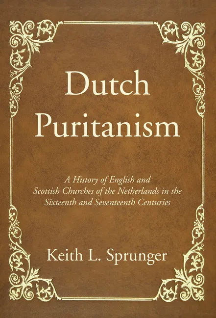 Dutch Puritanism - Paperback