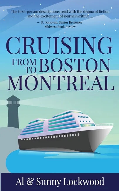 Cruising From Boston to Montreal: Discovering coastal and riverside wonders in Maine, the Canadian Maritimes and along the St. Lawrence River - Paperback