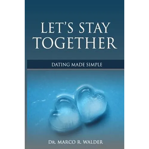 Let's Stay Together: Dating Made Simple - Paperback