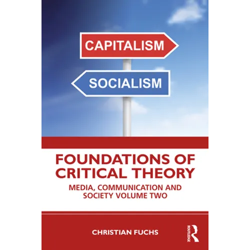 Foundations of Critical Theory: Media, Communication and Society Volume Two - Paperback