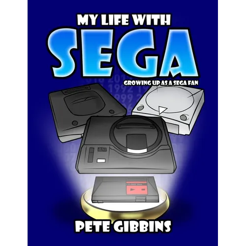 My Life with SEGA: Growing up as a Sega fan - Paperback