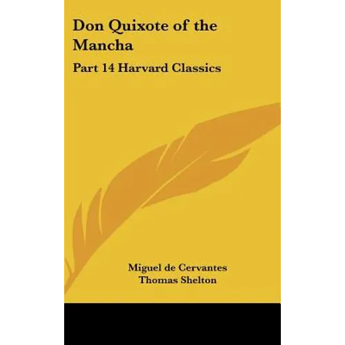Don Quixote of the Mancha: Part 14 Harvard Classics - Hardcover