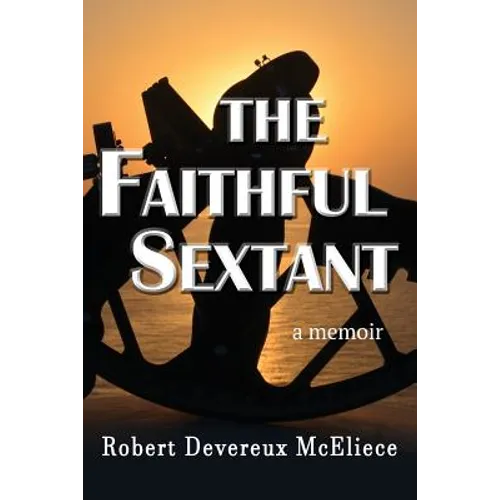The Faithful Sextant: a memoir