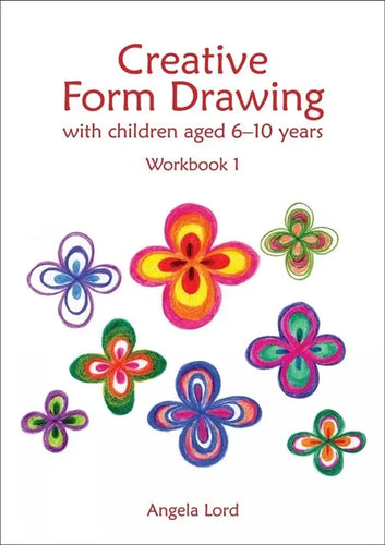 Creative Form Drawing with Children Aged 6-10 Years: Workbook 1 - Paperback