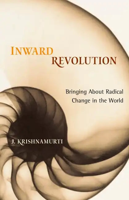 Inward Revolution: Bringing About Radical Change in the World - Paperback