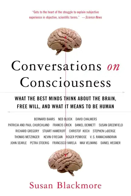 Conversations on Consciousness: What the Best Minds Think about the Brain, Free Will, and What It Means to Be Human - Paperback