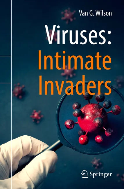 Viruses: Intimate Invaders - Paperback