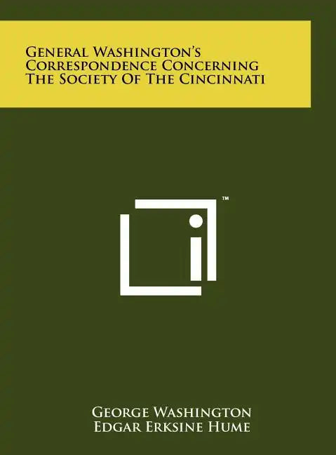 General Washington's Correspondence Concerning the Society of the Cincinnati - Hardcover