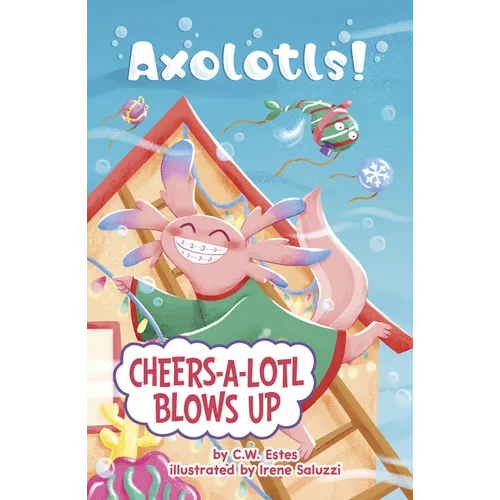 Cheers-A-Lotl Blows Up - Paperback