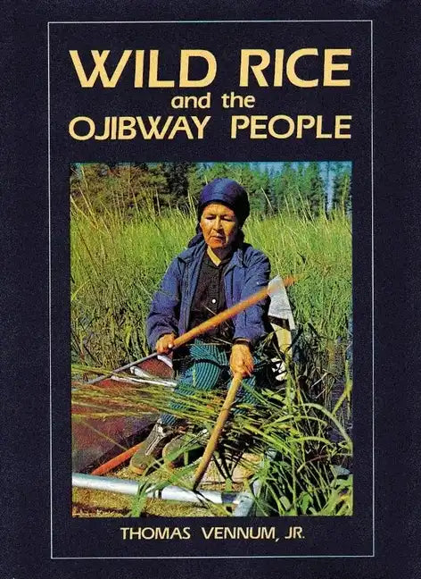 Wild Rice and the Ojibway People - Paperback