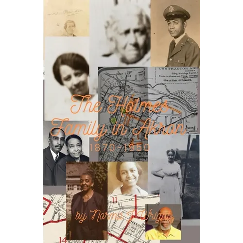 The Holmes Family in Akron: 1870-1950 - Paperback