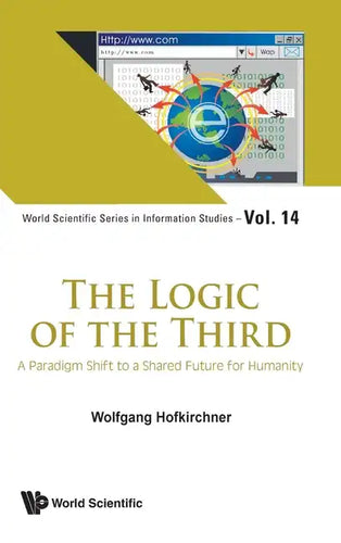 Logic of the Third, The: A Paradigm Shift to a Shared Future for Humanity - Hardcover