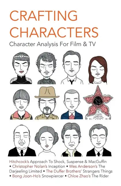 Crafting Characters: Character Analysis For Film & TV - Paperback