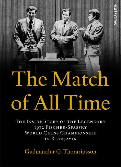 The Match of All Time: The Inside Story of the Legendary 1972 Fischer-Spassky World Chess Championship in Reykjavik - Paperback
