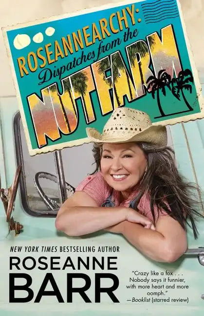 Roseannearchy: Dispatches from the Nut Farm - Paperback