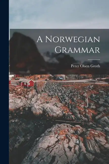 A Norwegian Grammar - Paperback