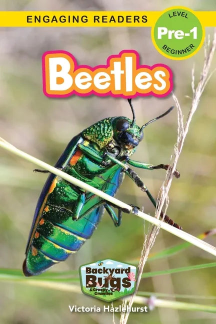 Beetles: Backyard Bugs and Creepy-Crawlies (Engaging Readers, Level Pre-1) - Paperback