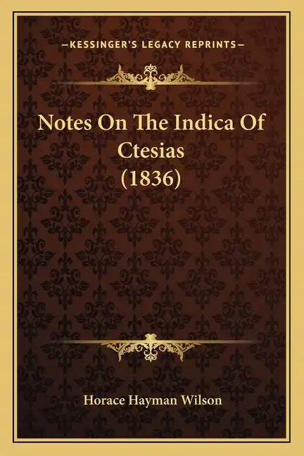 Notes On The Indica Of Ctesias (1836) - Paperback
