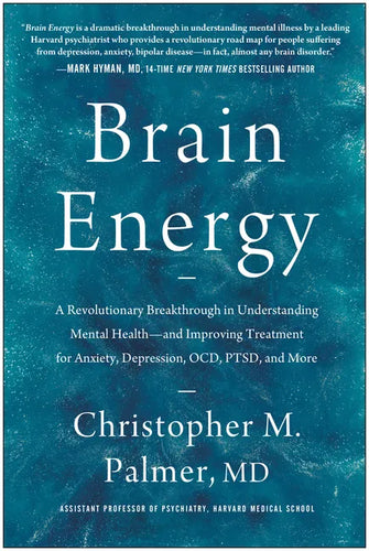 Brain Energy: A Revolutionary Breakthrough in Understanding Mental Health--And Improving Treatment for Anxiety, Depression, Ocd, Pts - Hardcover