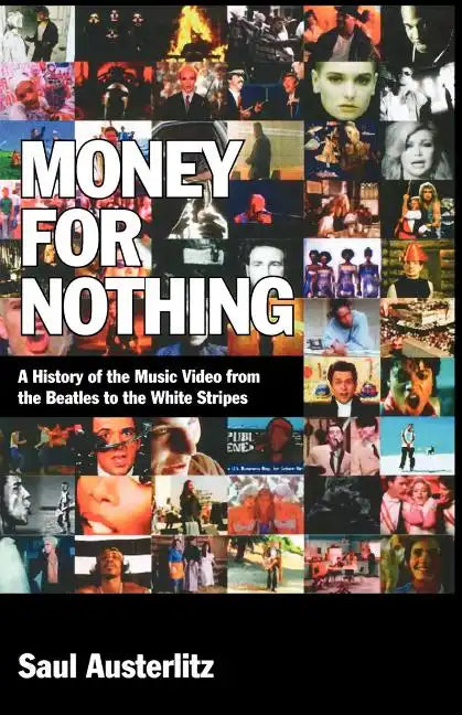 Money for Nothing: A History of the Music Video from the Beatles to the White Stripes - Paperback