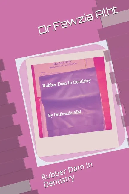 Rubber: Rubber Dam In Dentistry: Rubber Dam In Dentistry - Paperback