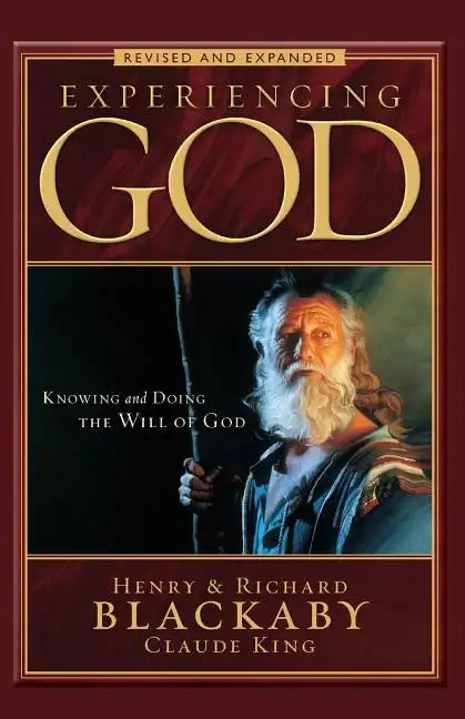 Experiencing God Revised and Expanded: Knowing and Doing the Will of God - Paperback