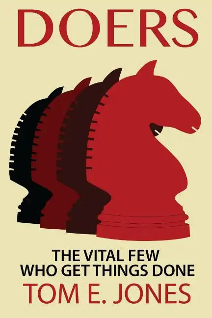 Doers: The Vital Few Who Get Things Done - Paperback
