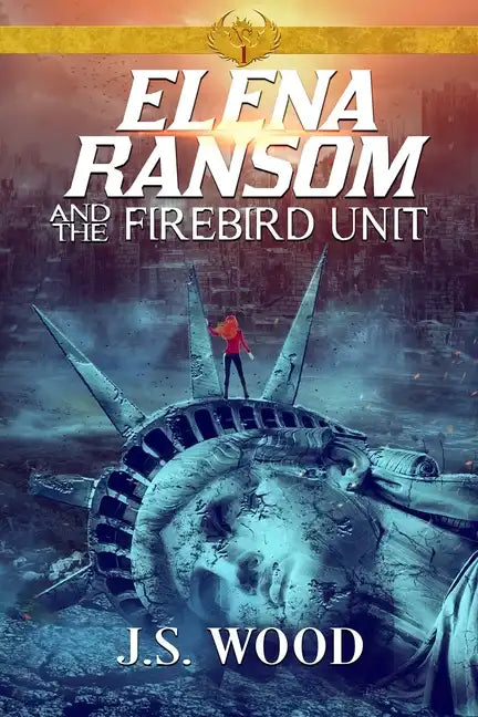 Elena Ransom and the Firebird Unit - Paperback